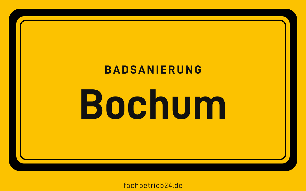 Gelbe Ortstafel Bochum mit der Kopfzeile Badsanierung