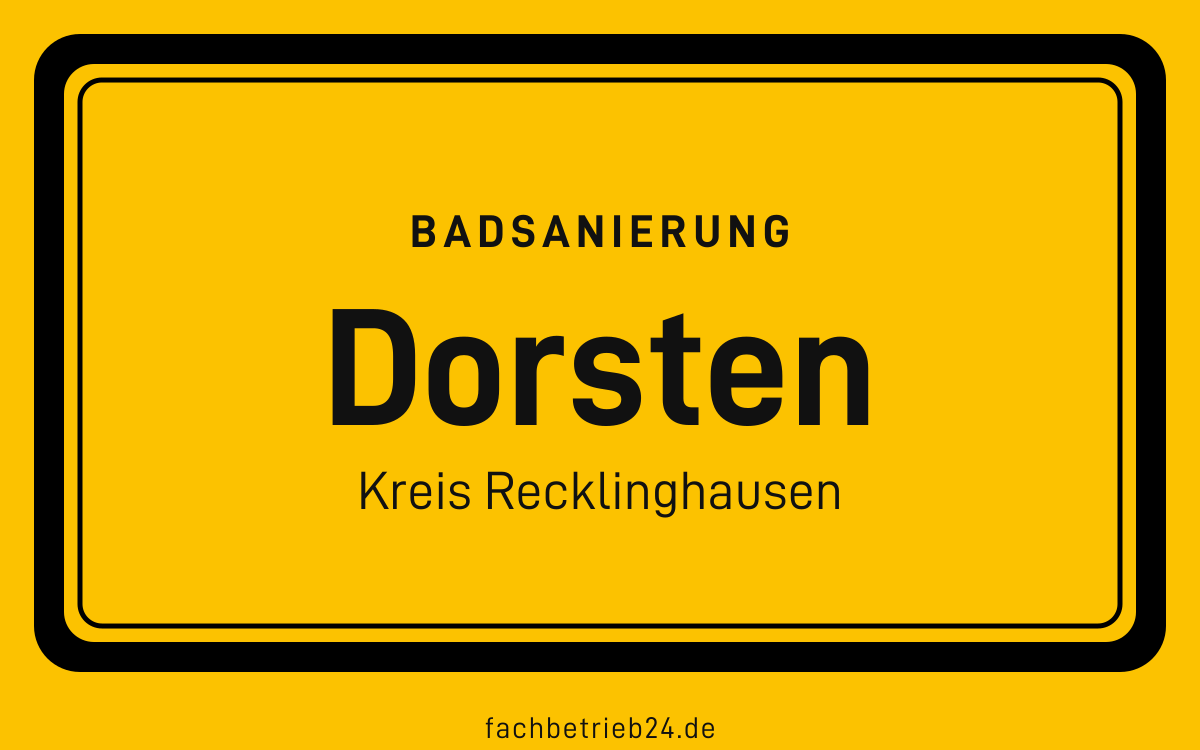 Gelbe Ortstafel Dorsten mit der Kopfzeile Badsanierung