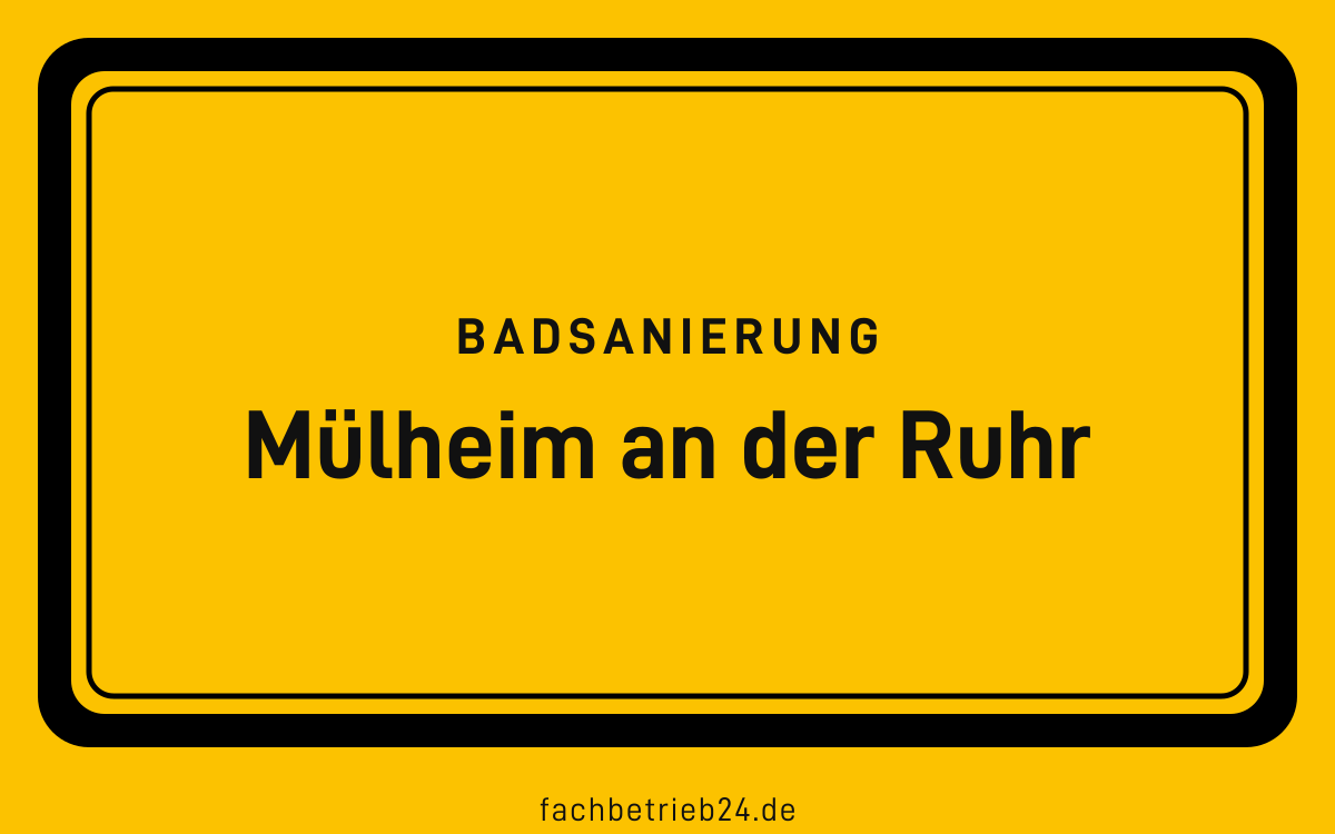 Gelbe Ortstafel Mülheim an der Ruhr mit der Kopfzeile Badsanierung