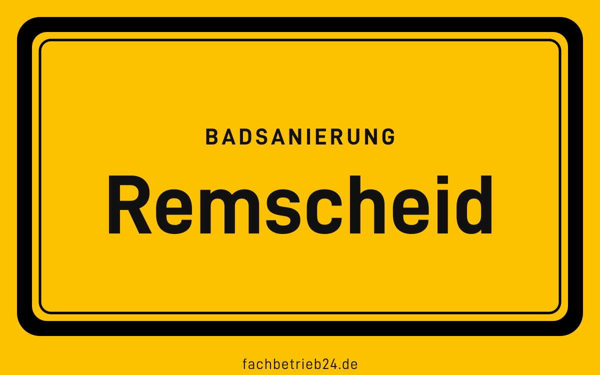 Gelbe Ortstafel Remscheid mit der Kopfzeile Badsanierung