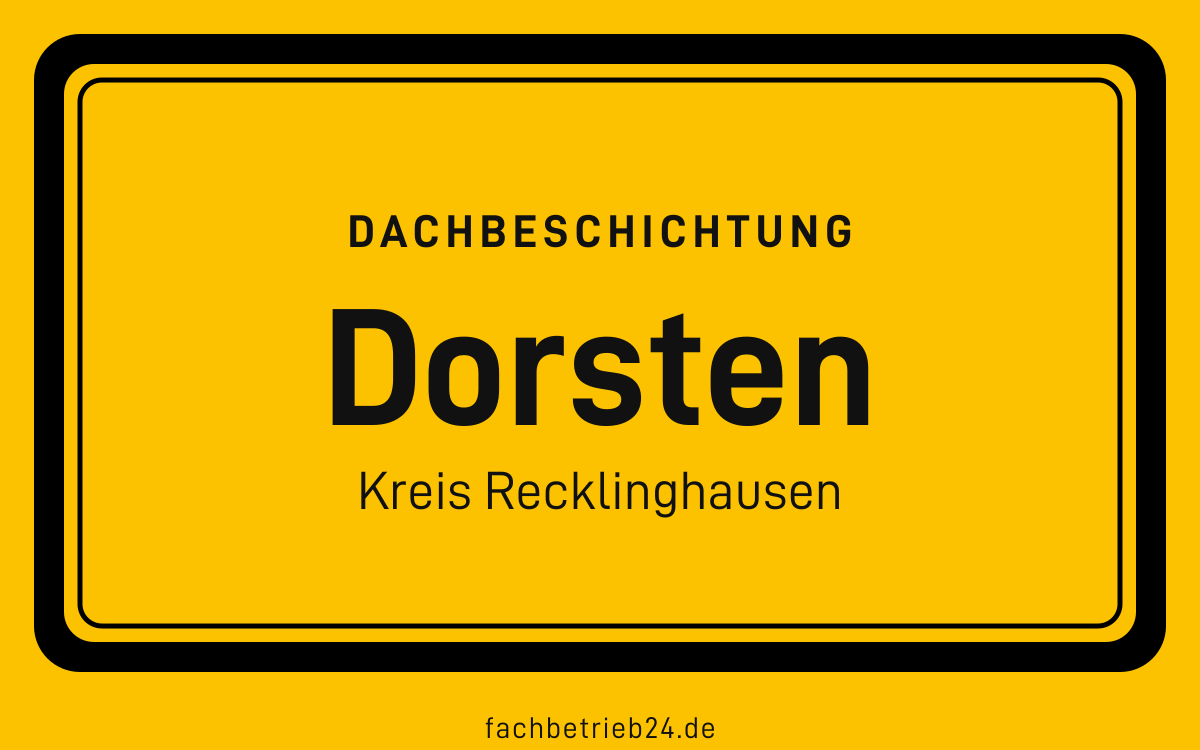 Gelbe Ortstafel Dorsten mit der Kopfzeile Dachbeschichtung