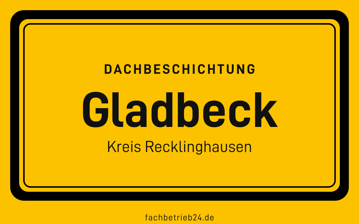Gelbe Ortstafel Gladbeck mit der Kopfzeile Dachbeschichtung