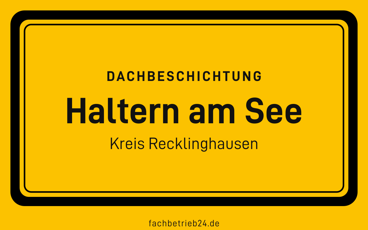 Gelbe Ortstafel Haltern am See mit der Kopfzeile Dachbeschichtung
