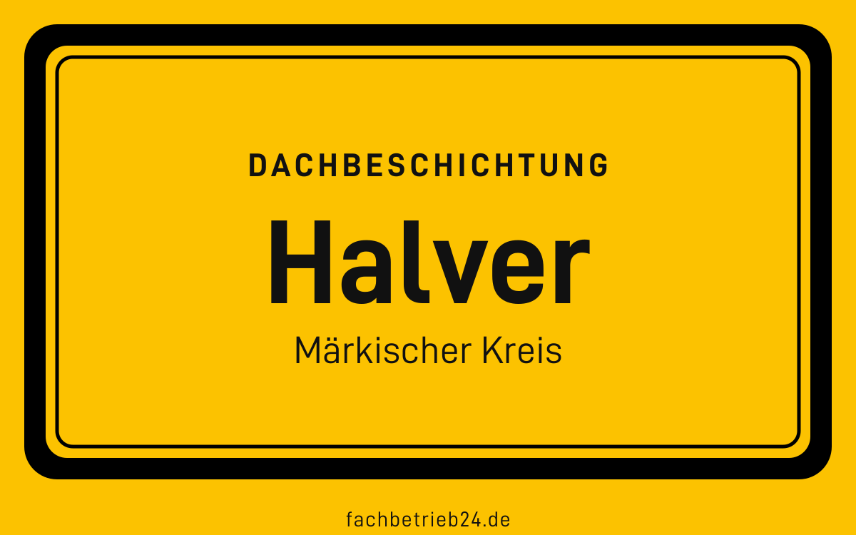 Gelbe Ortstafel Halver mit der Kopfzeile Dachbeschichtung