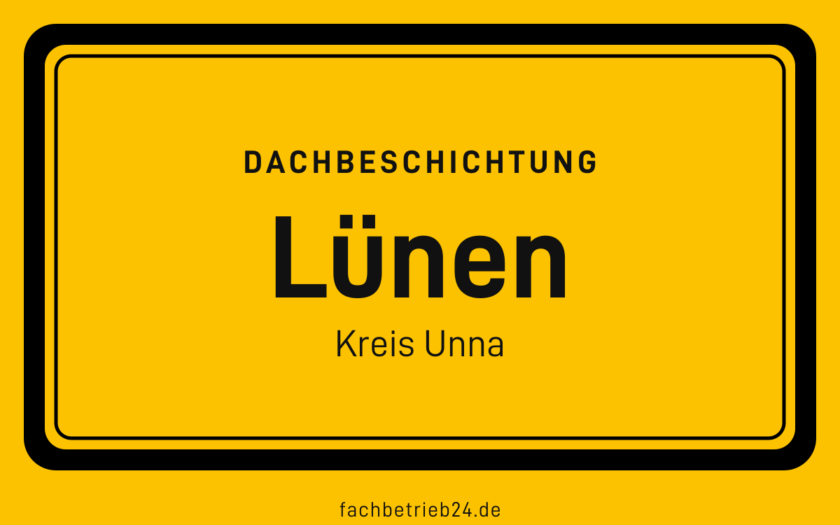 Gelbe Ortstafel Lünen mit der Kopfzeile Dachbeschichtung