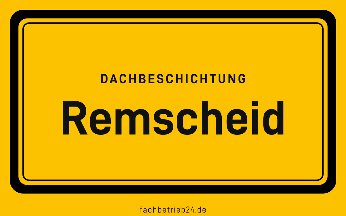 Gelbe Ortstafel Remscheid mit der Kopfzeile Dachbeschichtung