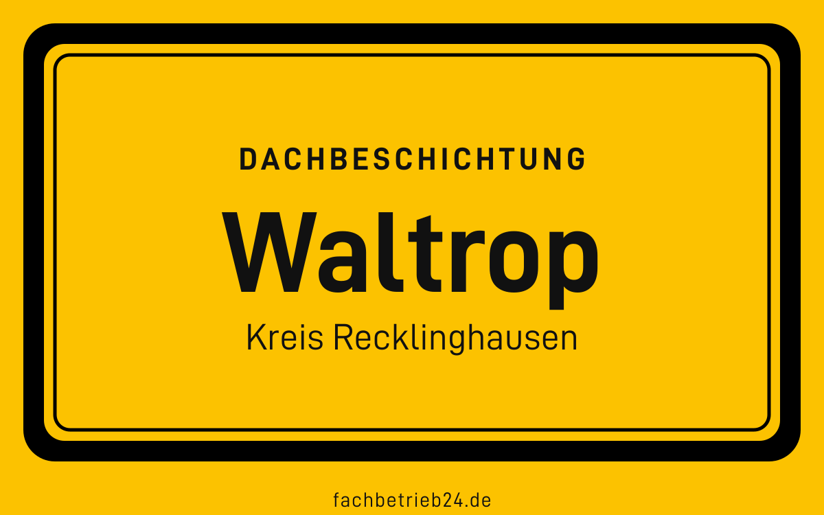 Gelbe Ortstafel Waltrop mit der Kopfzeile Dachbeschichtung