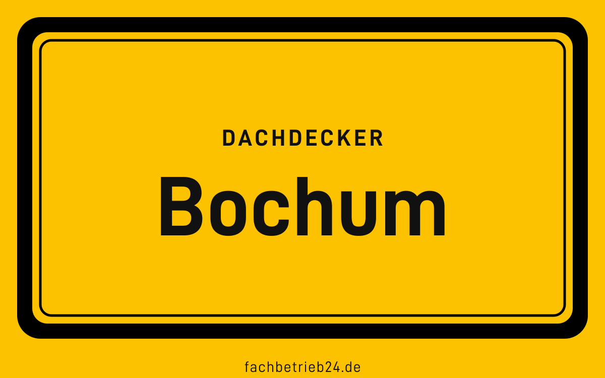 Gelbe Ortstafel Bochum mit der Kopfzeile Dachdecker