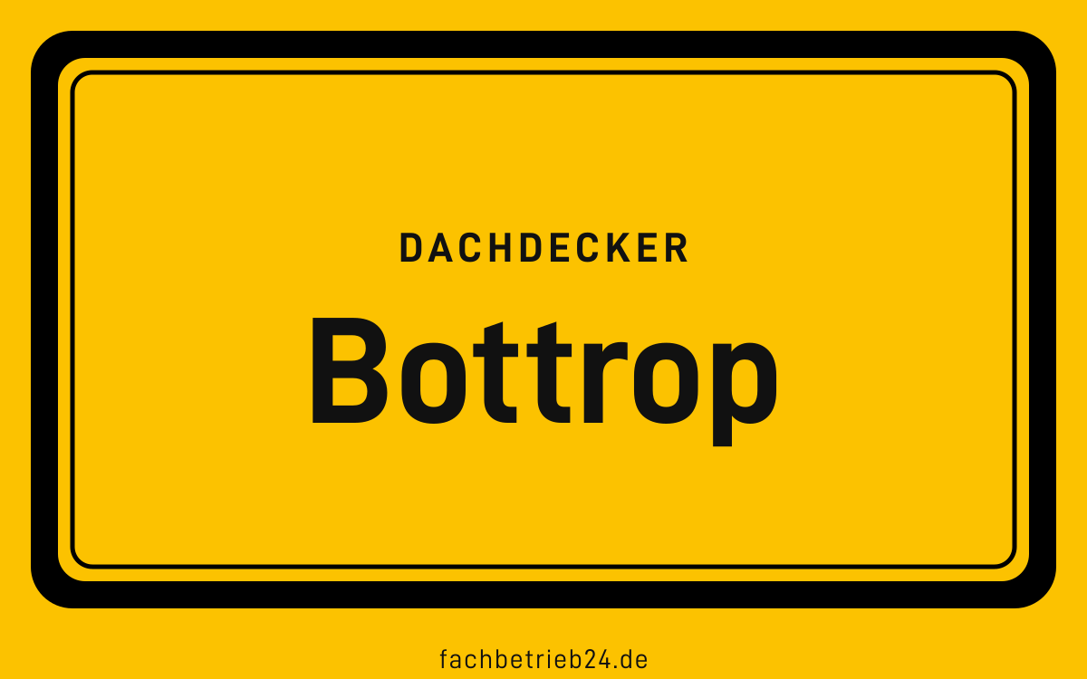 Gelbe Ortstafel Bottrop mit der Kopfzeile Dachdecker