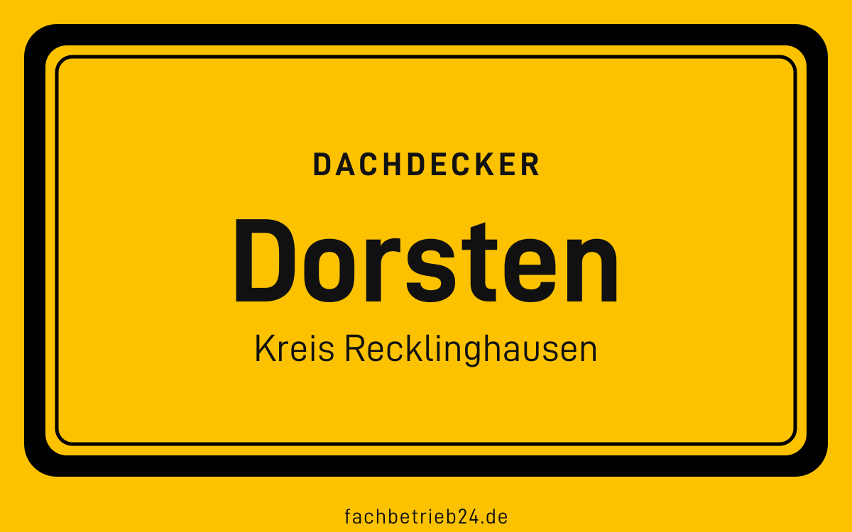 Gelbe Ortstafel Dorsten mit der Kopfzeile Dachdecker