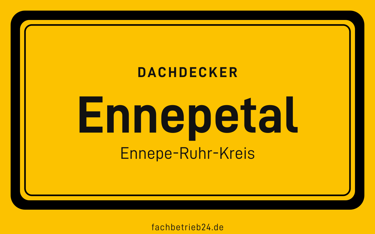 Gelbe Ortstafel Ennepetal mit der Kopfzeile Dachdecker