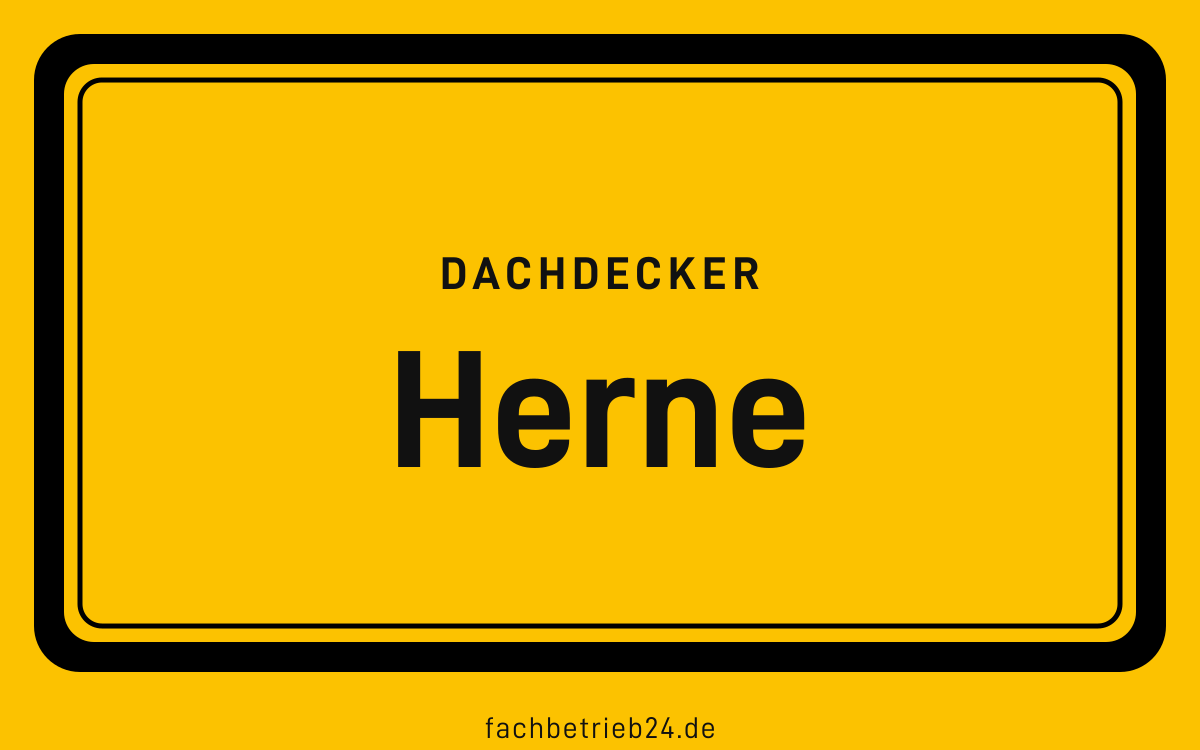 Gelbe Ortstafel Herne mit der Kopfzeile Dachdecker