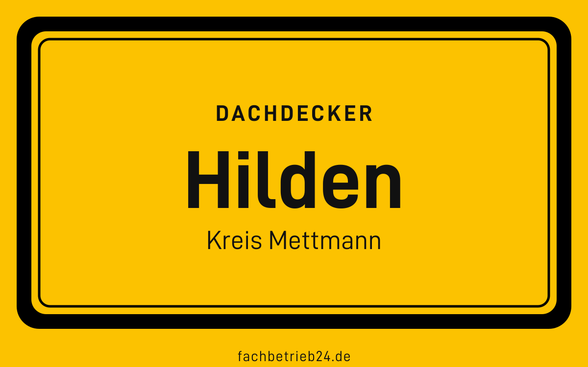 Gelbe Ortstafel Hilden mit der Kopfzeile Dachdecker