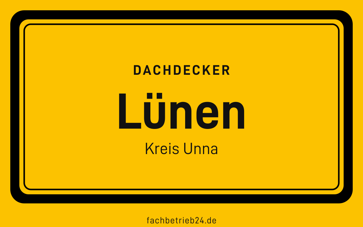 Gelbe Ortstafel Lünen mit der Kopfzeile Dachdecker