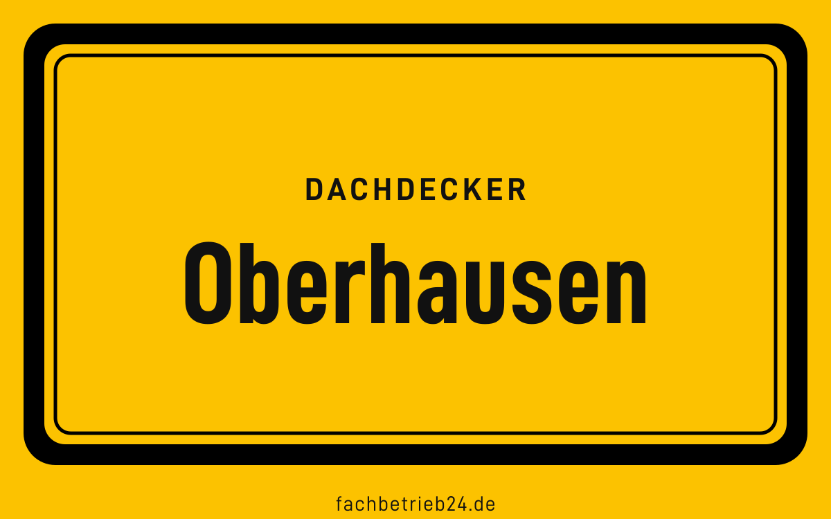 Gelbe Ortstafel Oberhausen mit der Kopfzeile Dachdecker