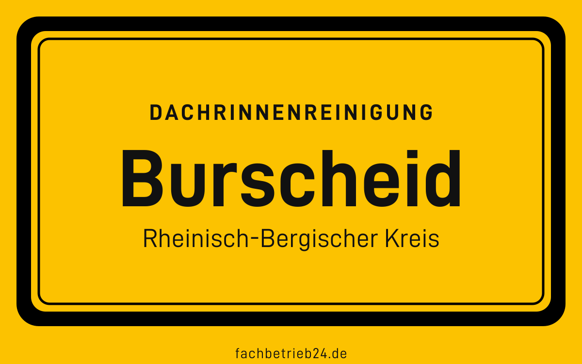 Gelbe Ortstafel Burscheid mit der Kopfzeile Dachrinnenreinigung, Rheinisch-Bergischer Kreis