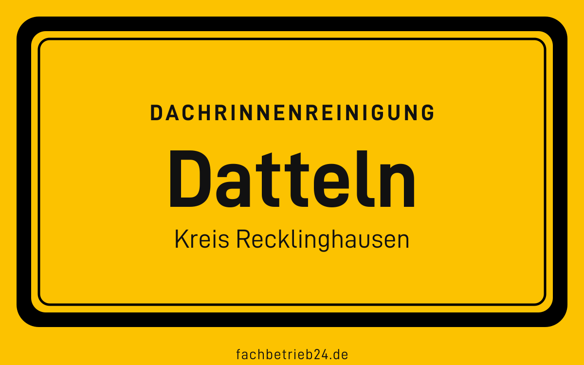 Gelbe Ortstafel Datteln mit der Kopfzeile Dachrinnenreinigung, Kreis Recklinghausen