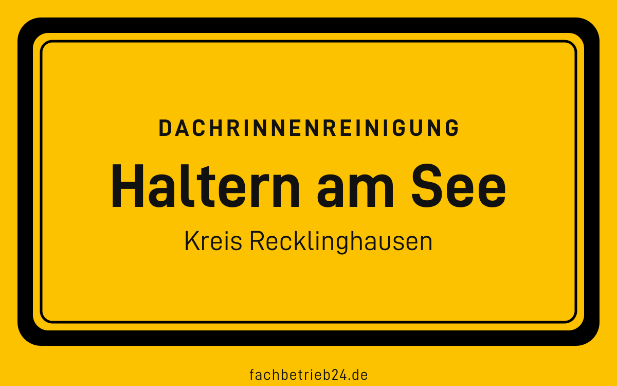 Gelbe Ortstafel Haltern am See mit der Kopfzeile Dachrinnenreinigung, Kreis Recklinghausen