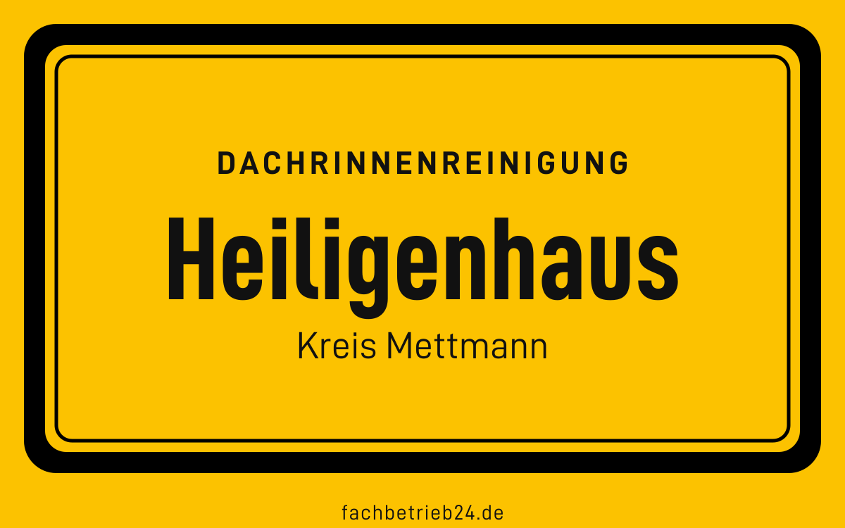 Gelbe Ortstafel Heiligenhaus mit der Kopfzeile Dachrinnenreinigung, Kreis Mettmann