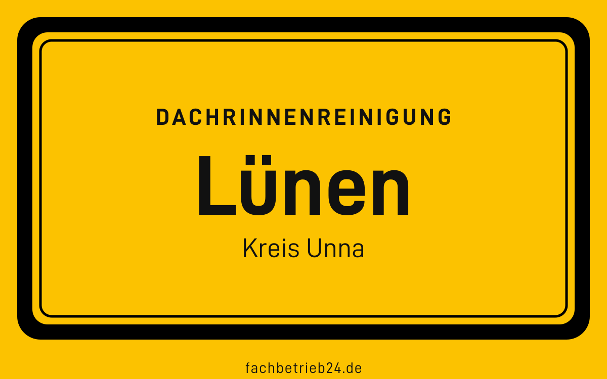 Gelbe Ortstafel Lünen mit der Kopfzeile Dachrinnenreinigung
