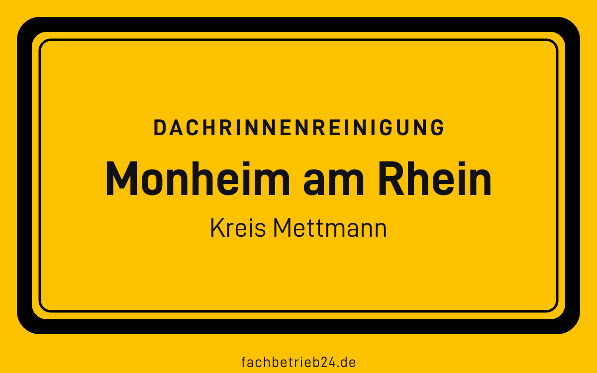 Gelbe Ortstafel Monheim am Rhein mit der Kopfzeile Dachrinnenreinigung, Kreis Mettmann