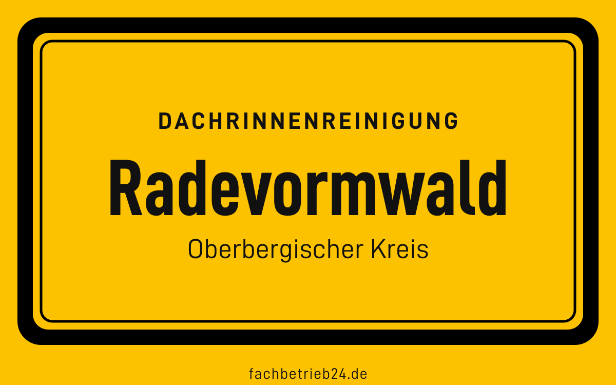 Gelbe Ortstafel Radevormwald mit der Kopfzeile Dachrinnenreinigung, Oberbergischer Kreis