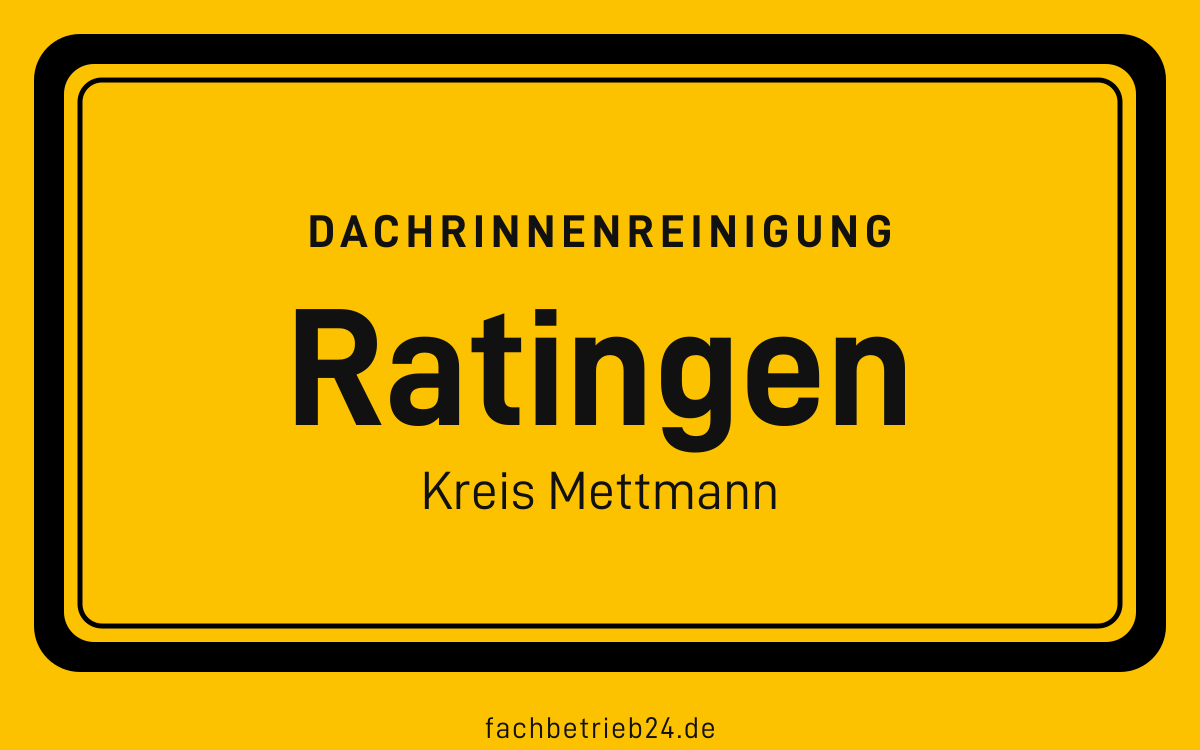 Gelbe Ortstafel Ratingen mit der Kopfzeile Dachrinnenreinigung, Kreis Mettmann