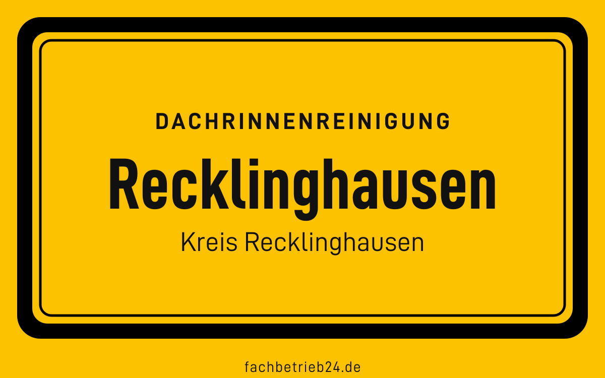 Gelbe Ortstafel Recklinghausen mit der Kopfzeile Dachrinnenreinigung, Kreis Recklinghausen