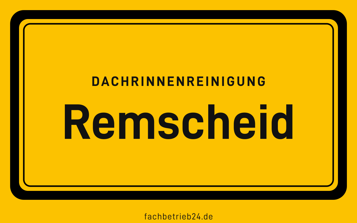 Gelbe Ortstafel Remscheid mit der Kopfzeile Dachrinnenreinigung, kreisfreie Stadt