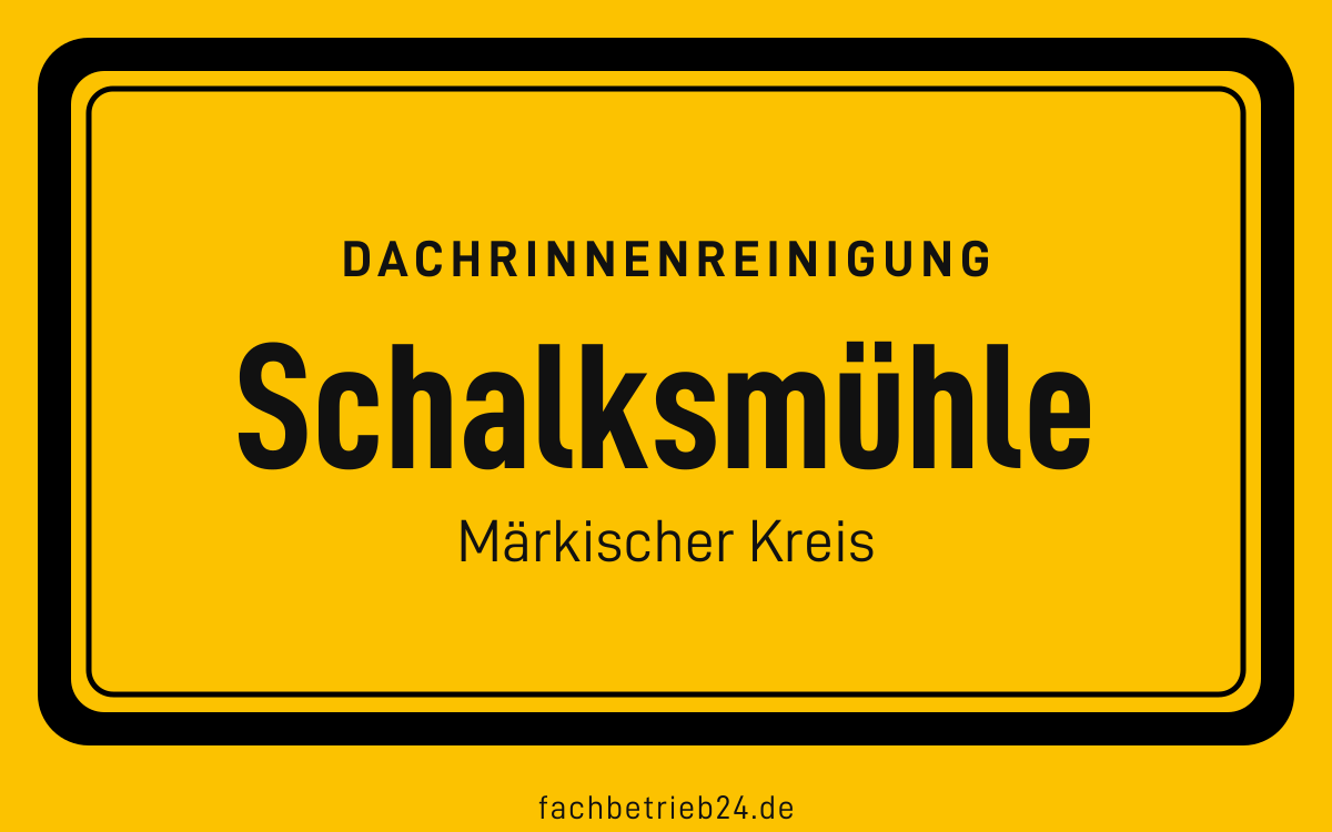 Gelbe Ortstafel Schalksmühle mit der Kopfzeile Dachrinnenreinigung
