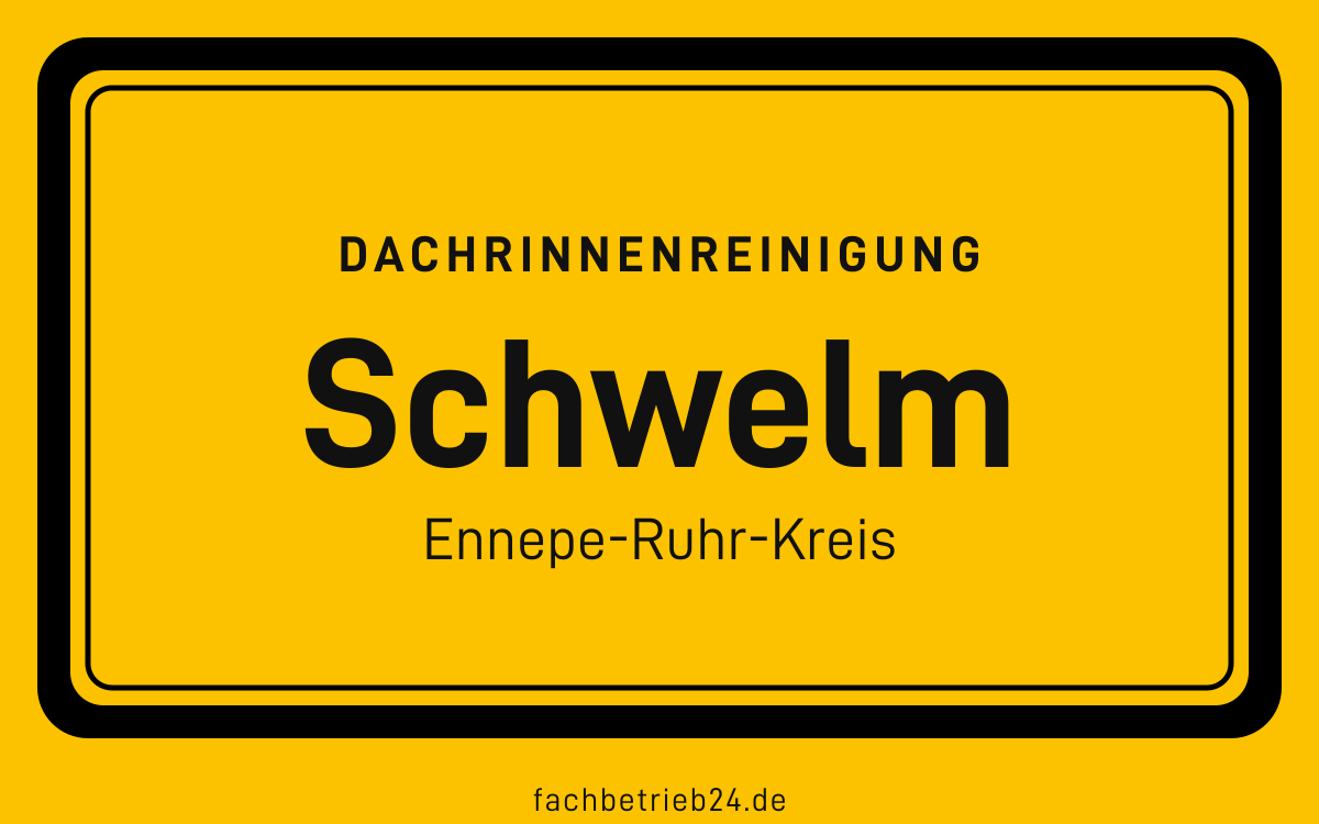 Gelbe Ortstafel Schwelm mit der Kopfzeile Dachrinnenreinigung, Ennepe-Ruhr-Kreis