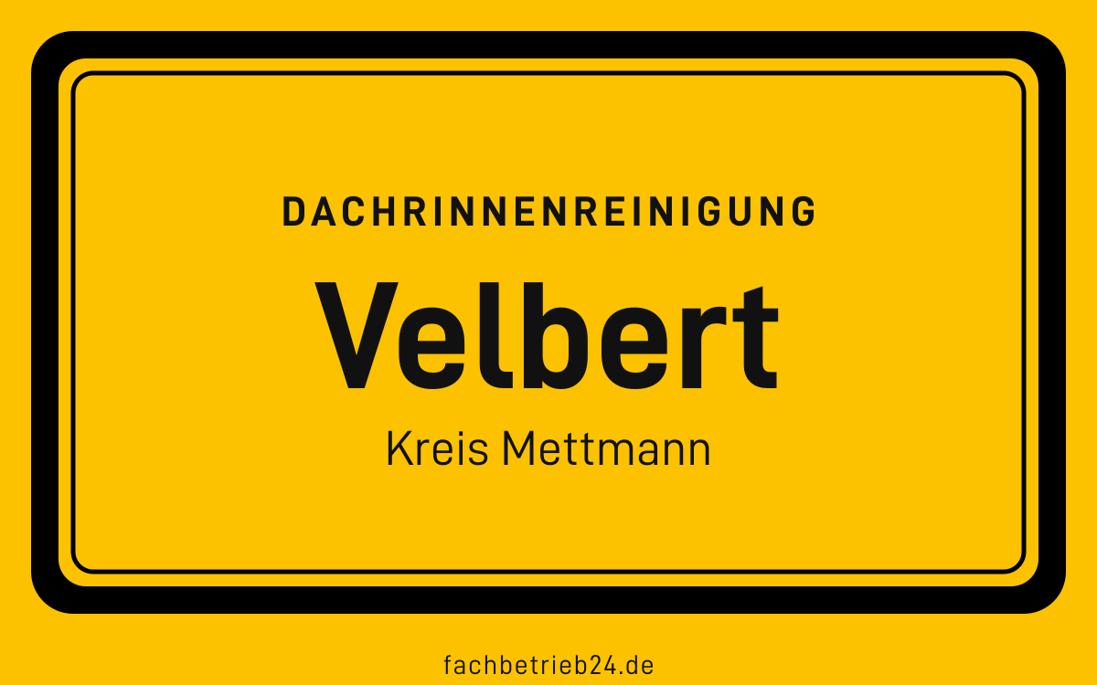 Gelbe Ortstafel Velbert mit der Kopfzeile Dachrinnenreinigung, Kreis Mettmann