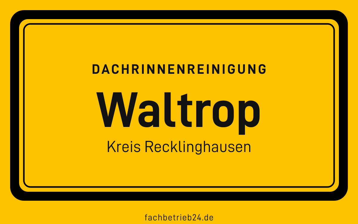Gelbe Ortstafel Waltrop mit der Kopfzeile Dachrinnenreinigung, Kreis Recklinghausen