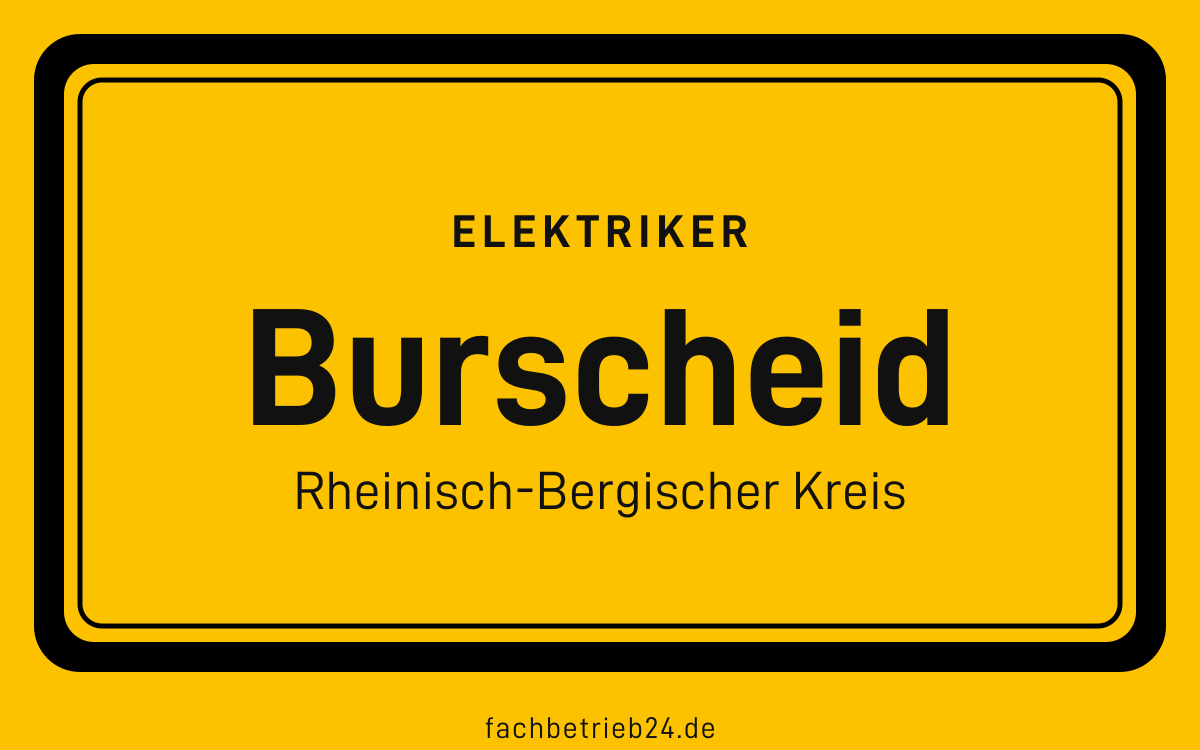 Gelbe Ortstafel Burscheid mit der Kopfzeile Elektriker