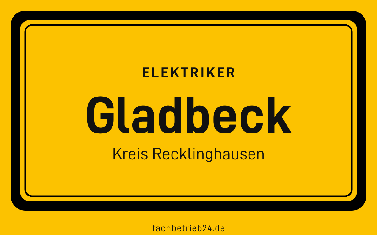 Gelbe Ortstafel Gladbeck mit der Kopfzeile Elektriker