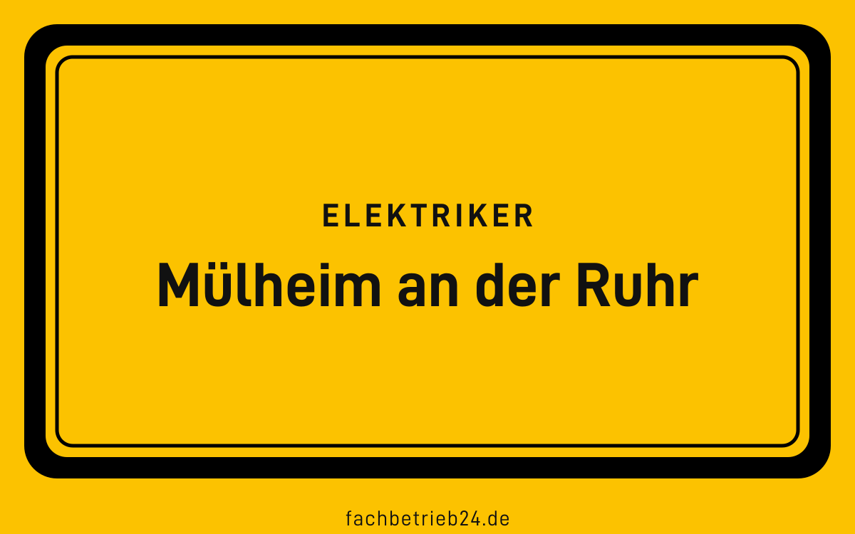 Gelbe Ortstafel Mülheim an der Ruhr mit der Kopfzeile Elektriker
