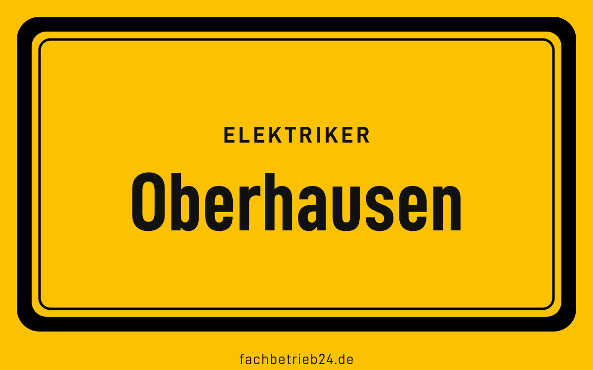 Gelbe Ortstafel Oberhausen mit der Kopfzeile Elektriker