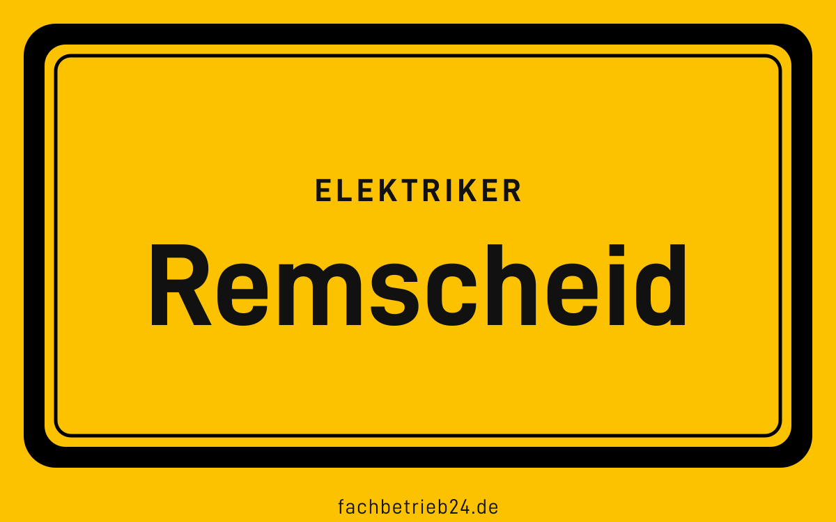Gelbe Ortstafel Remscheid mit der Kopfzeile Elektriker