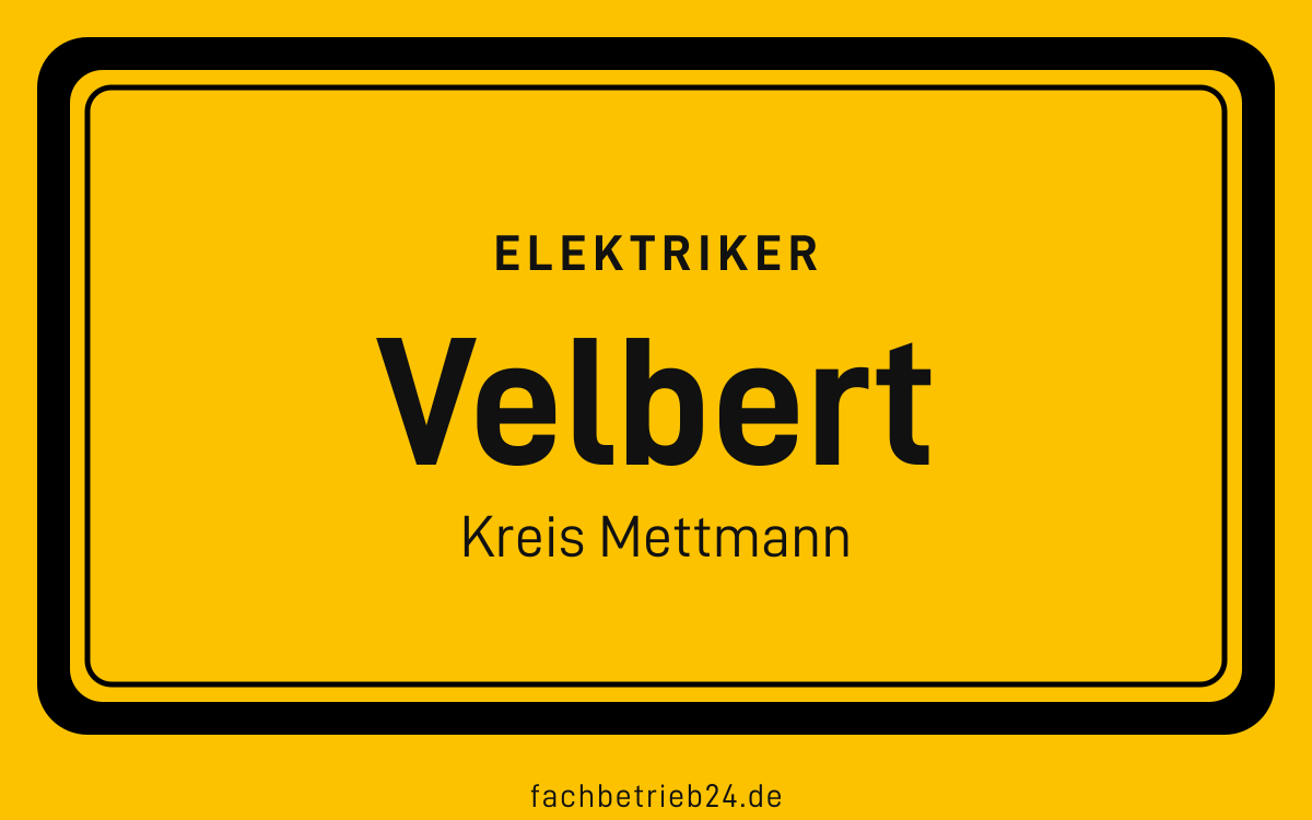 Gelbe Ortstafel Velbert mit der Kopfzeile Elektriker