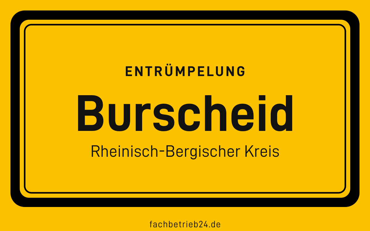 Gelbe Ortstafel Burscheid mit der Kopfzeile Entruempelung