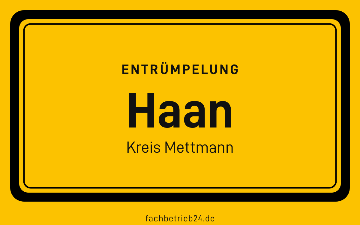 Gelbe Ortstafel Haan mit der Kopfzeile Entruempelung