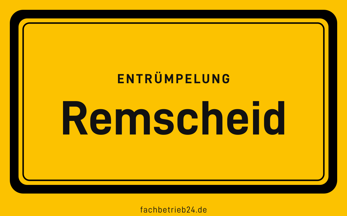 Gelbe Ortstafel Remscheid mit der Kopfzeile Entruempelung