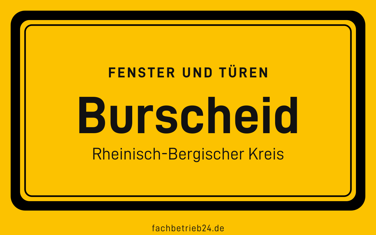 Gelbe Ortstafel Burscheid mit der Kopfzeile Fenster und Türen