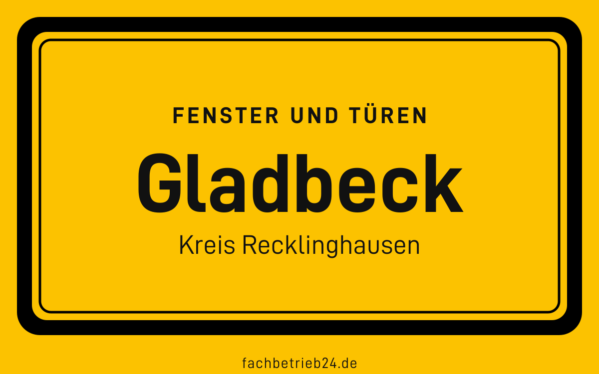 Gelbe Ortstafel Gladbeck mit der Kopfzeile Fenster und Türen