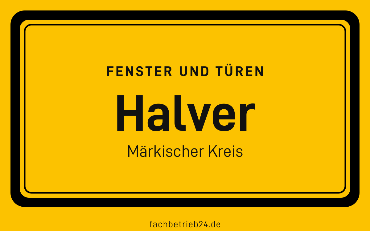 Gelbe Ortstafel Halver mit der Kopfzeile Fenster und Türen