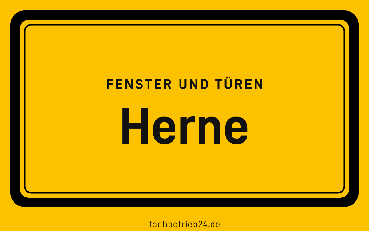 Gelbe Ortstafel Herne mit der Kopfzeile Fenster und Türen