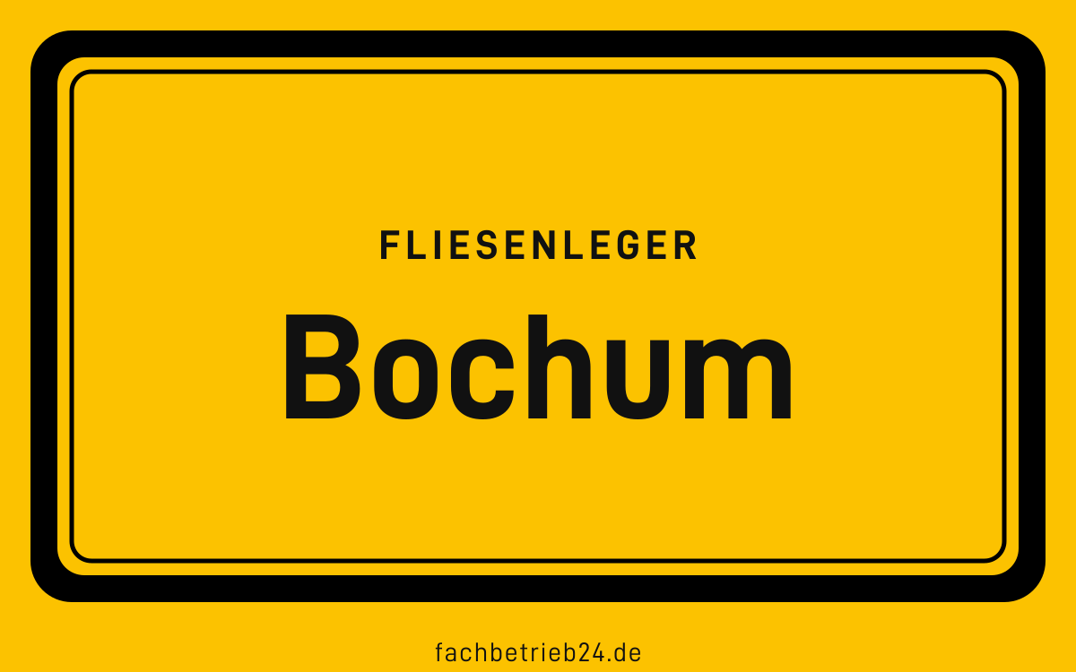 Gelbe Ortstafel Bochum mit der Kopfzeile Fliesenleger