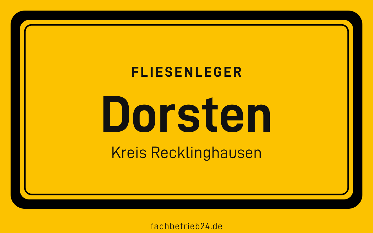 Gelbe Ortstafel Dorsten mit der Kopfzeile Fliesenleger