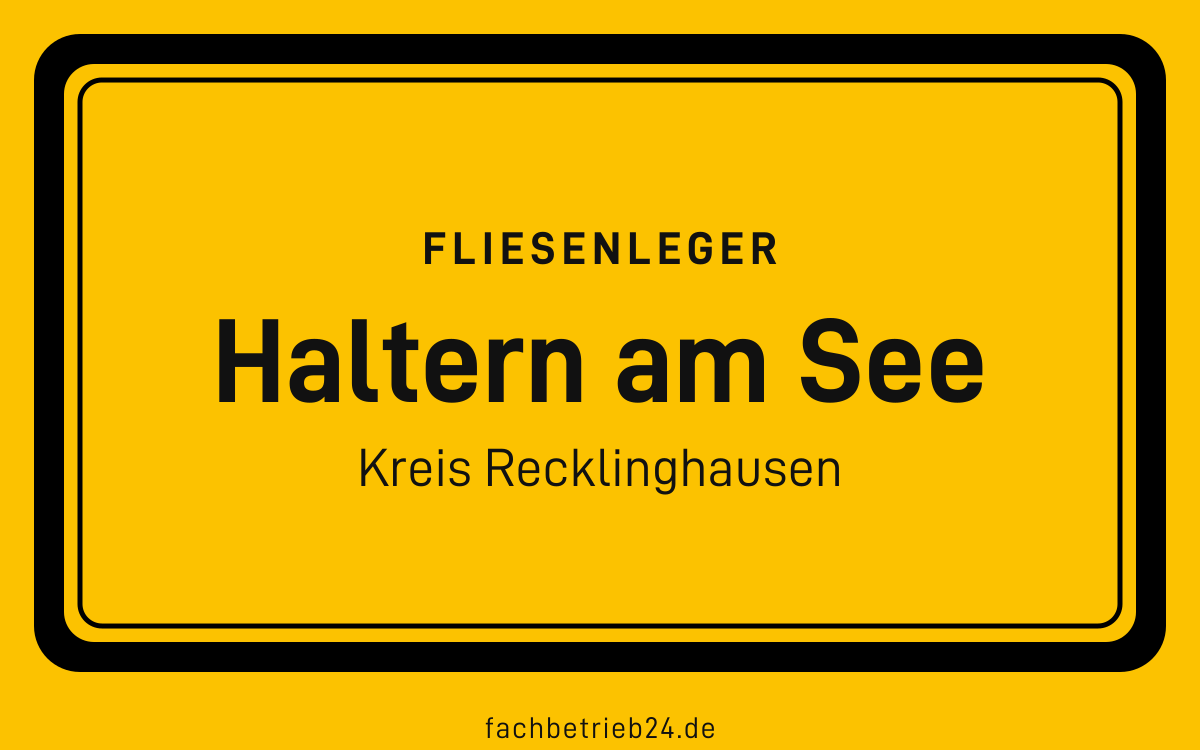 Gelbe Ortstafel Haltern am See mit der Kopfzeile Fliesenleger