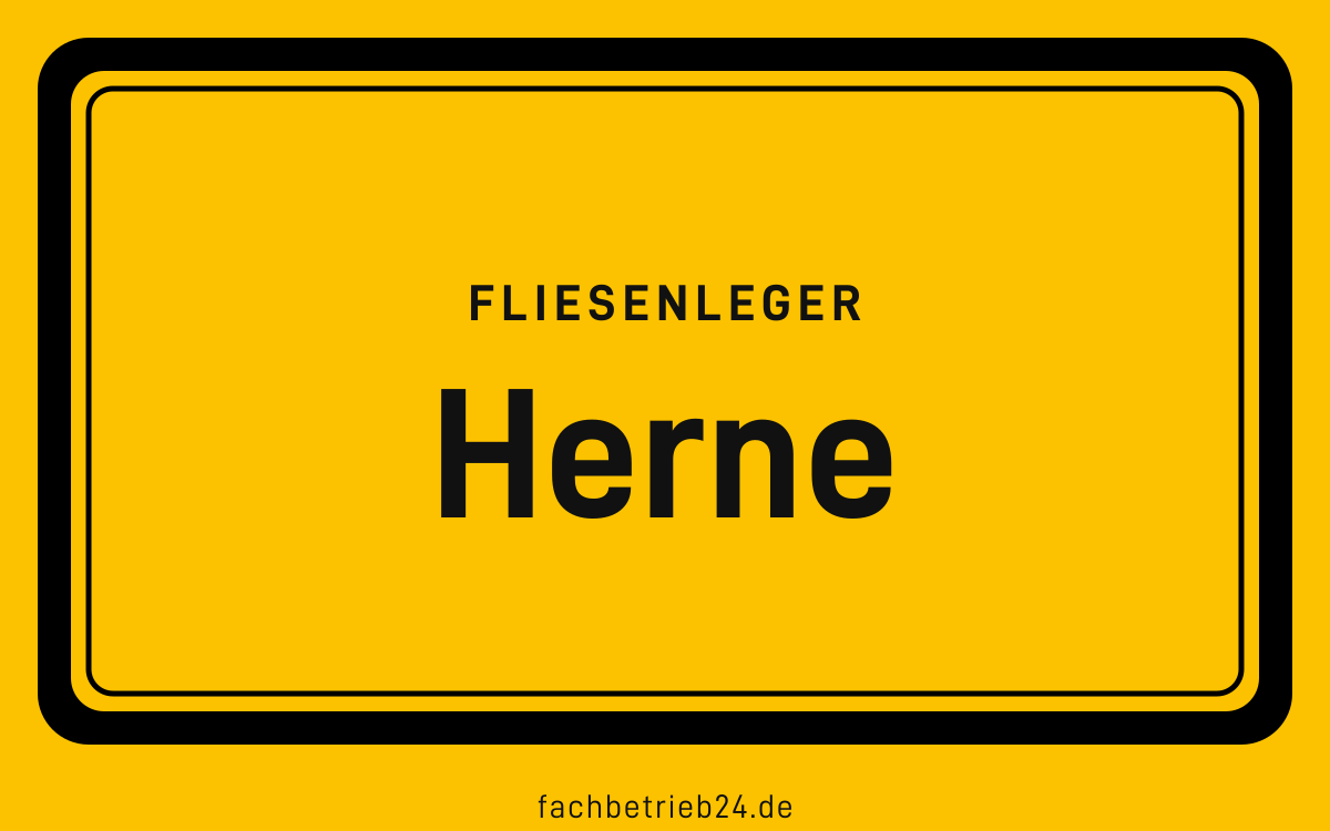 Gelbe Ortstafel Herne mit der Kopfzeile Fliesenleger